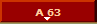 A 63