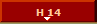 H 14