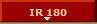 IR 180